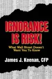 Ignorance Is Risk What Wall Street Doesn't Want You to Know