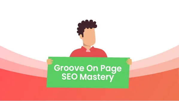 Groove On-Page SEO Mastery Course