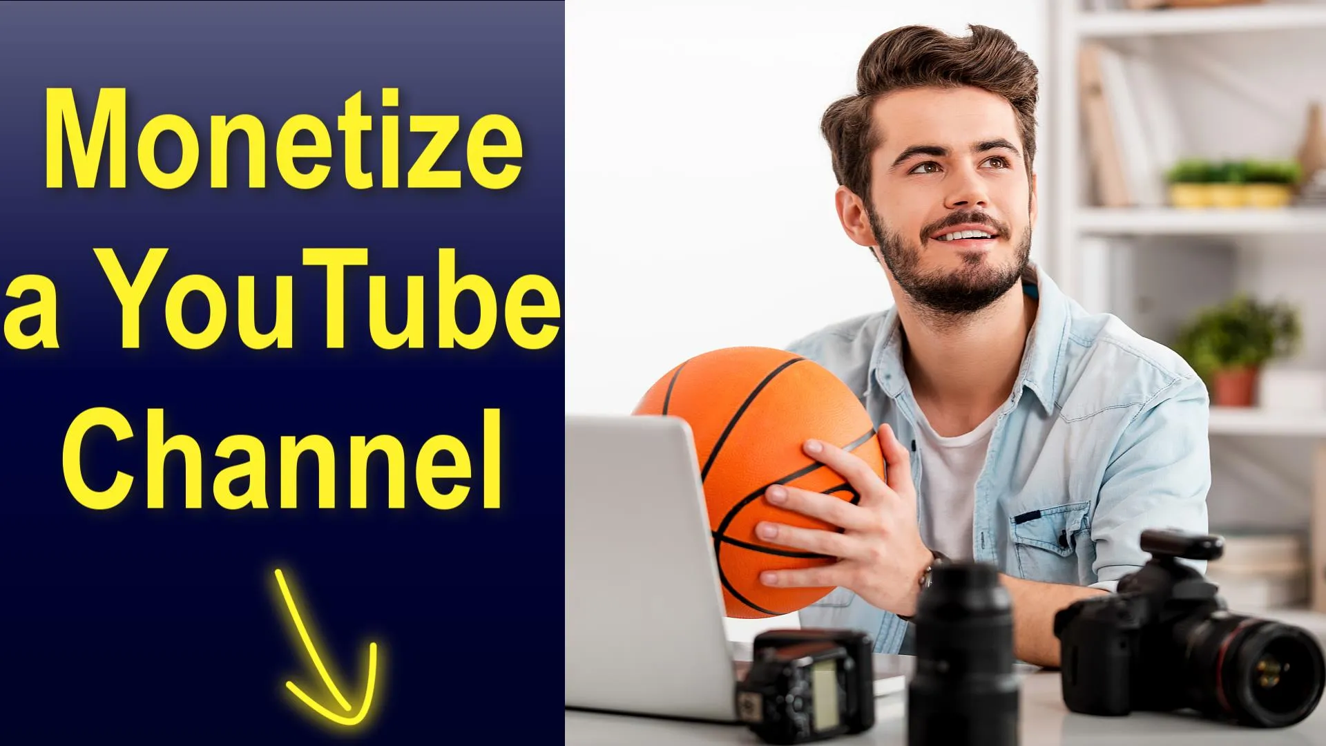 Monetize a YouTube Channel