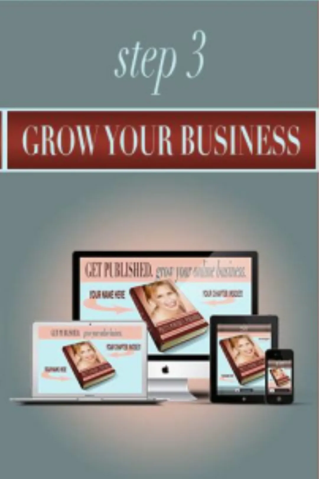 Step Three - Grow Your Business