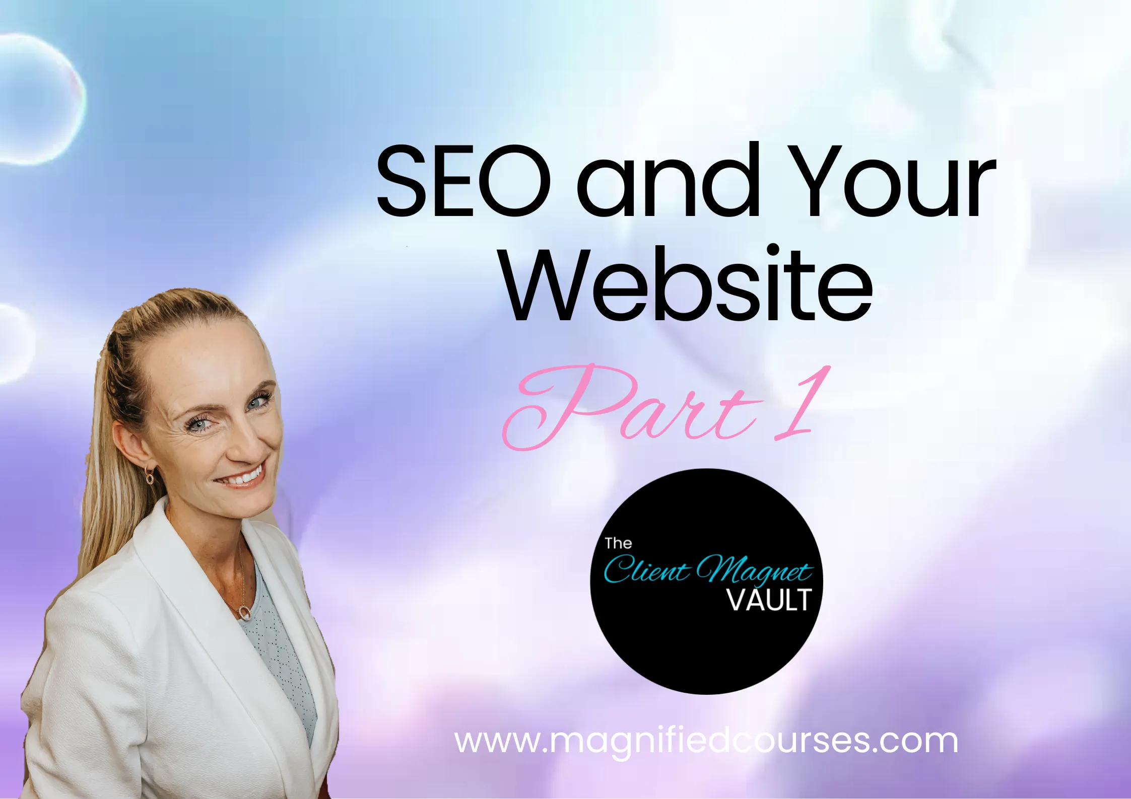 seo and your website micro video training client magnet vault lisa dixon