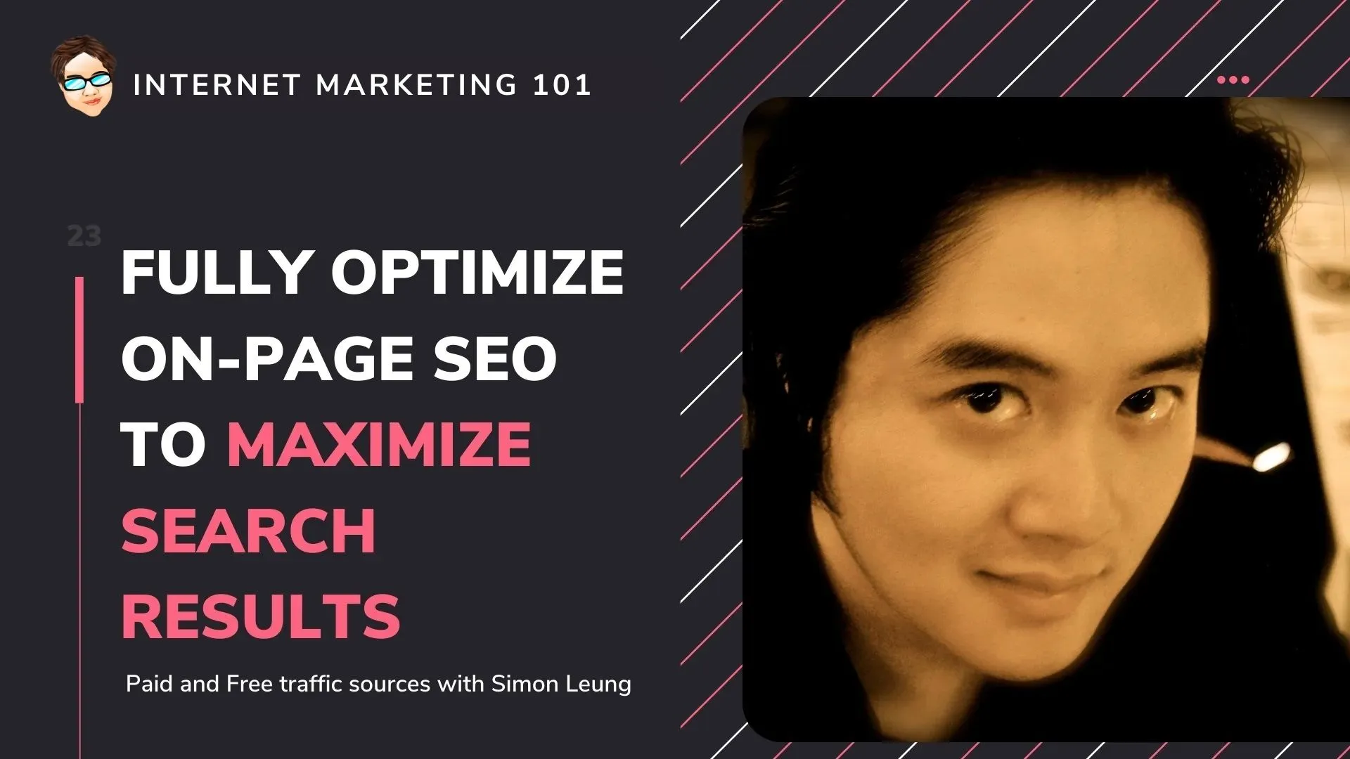 Internet Marketing 101 - Fully Optimize On-Page SEO To Maximize Search Results (Simon Leung)