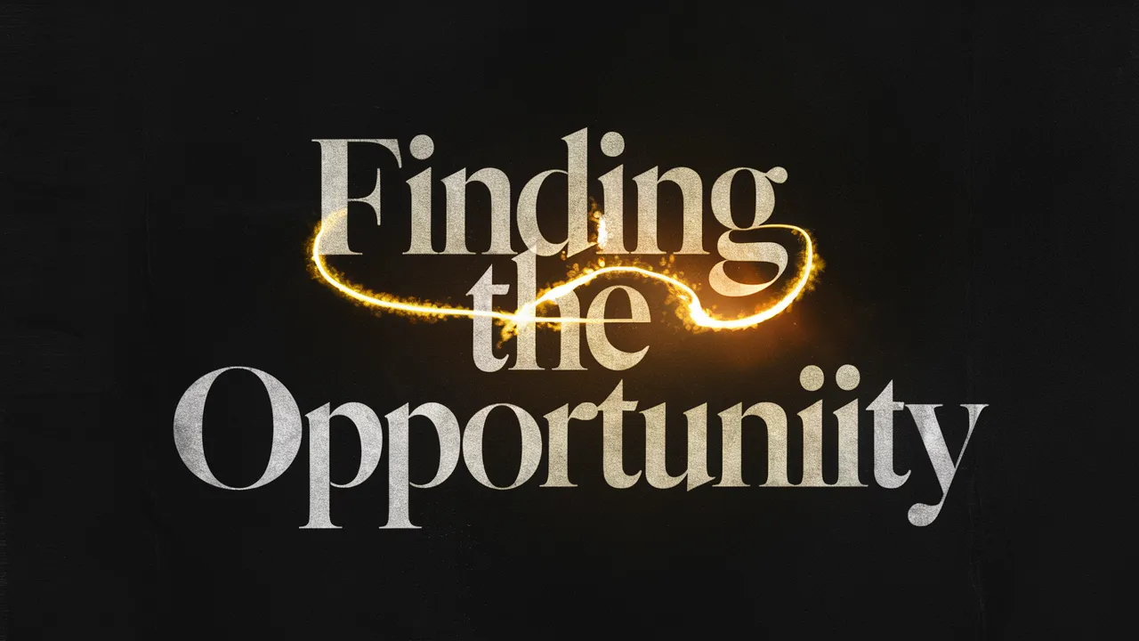 Finding The Opportunity