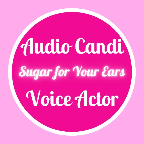 Audio Candi, Voice Over Artist - Sugar for Your Ears