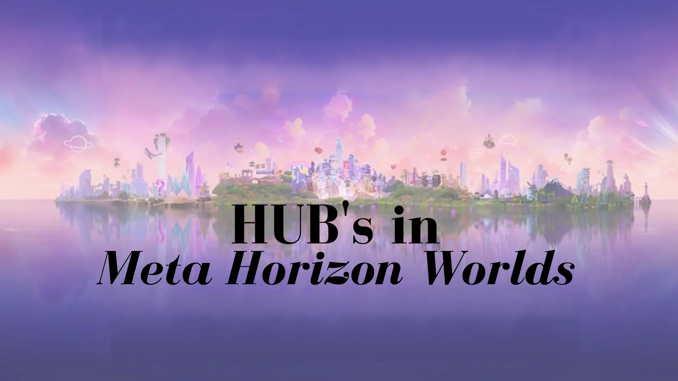 hubs-in-meta-horizon-worlds