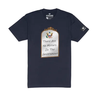 No Mirrors in Government t-shirt