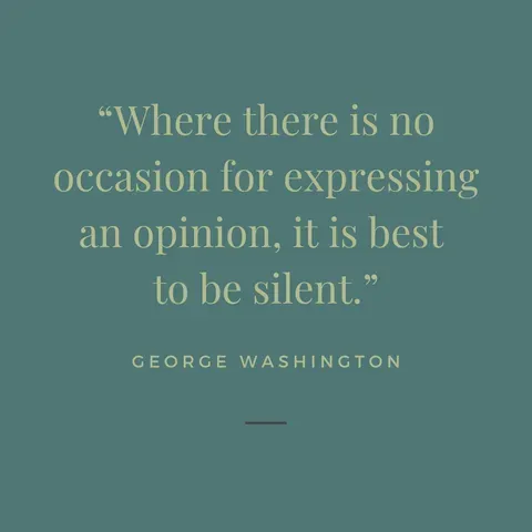 George Washington quote from letter to his grandson George Washington Parke Custis about remaining silent