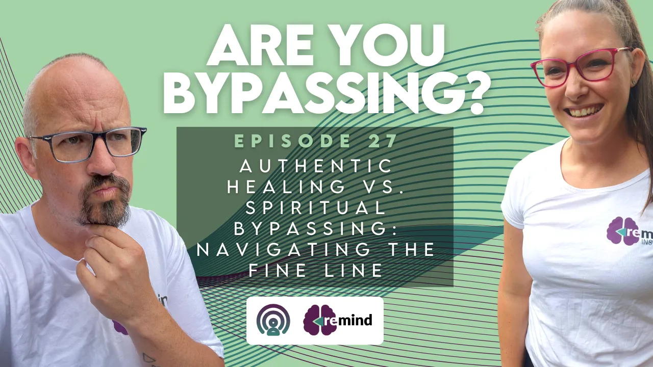 Re-MIND Podcast Episode 27 Are You Bypassing?