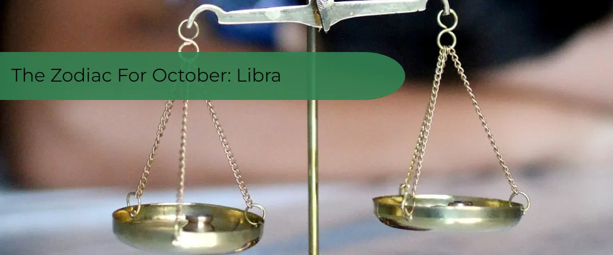 Zodiac Signs And Dates: Libra, The Zodiac Sign For October