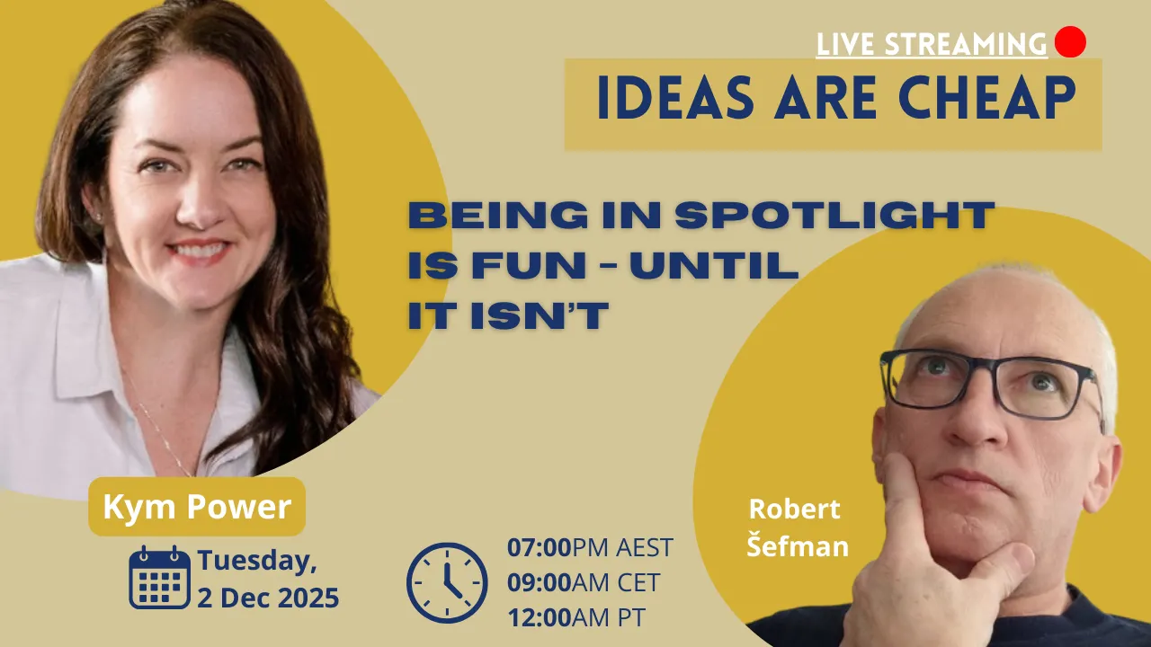 Ideas are cheap - Kym Power