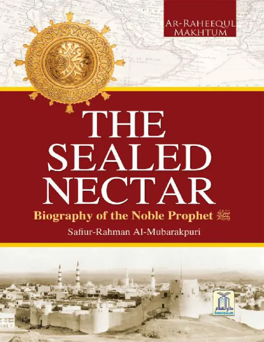 The Sealed Nectar  Biography of Prophet Muhammad