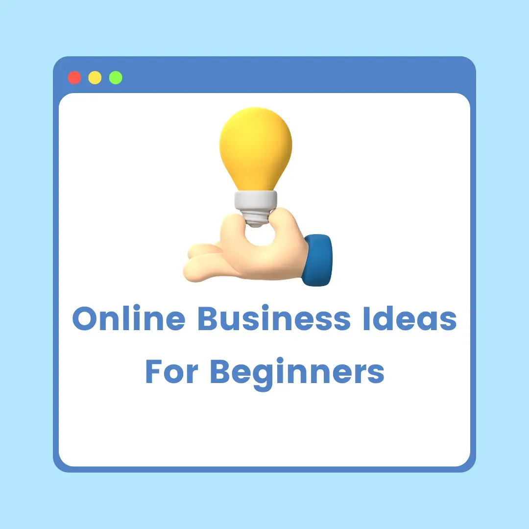 A graphic with a three-dimensional emoji-like hand holding a bright light bulb, symbolizing a new idea, centered above the phrase 'Online Business Ideas For Beginners.' The design mimics a browser window, suggesting the ease of accessing online business information for those starting out.