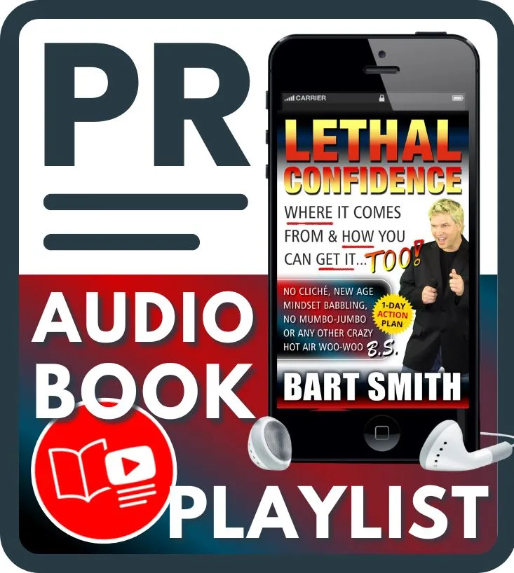 Press Release For Lethal Confidence! Where It Comes From & How You Can Get It Too! Audiobook Playlist on YouTube by Bart Smith 