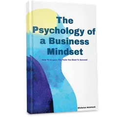 The Psycology Of a Business Mindset