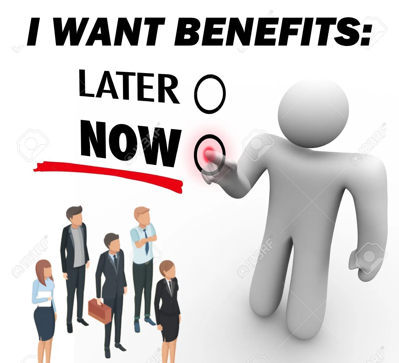 I Want Benefits Now