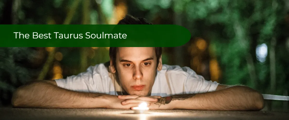 The Best Taurus Soulmate: Zodiac Sign Soulmates And Compatibility