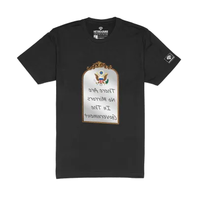 No Mirrors in Government reflection t-shhirt