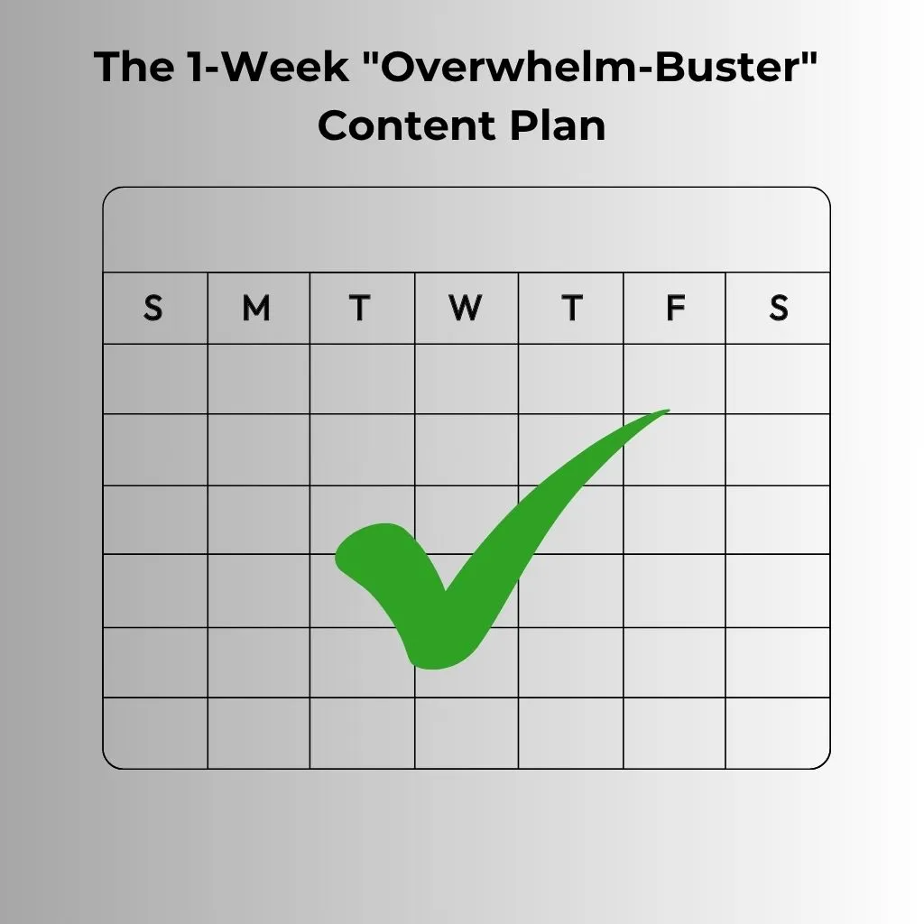 1-Week Overwhelm-Buster Content Plan