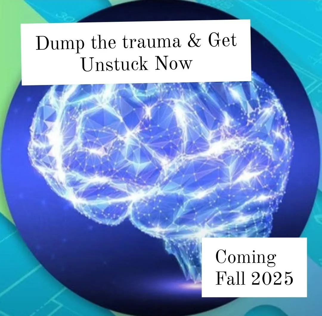 Dump the Trauma & Get Unstuck Now