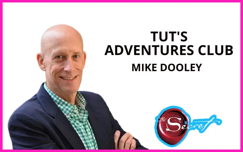 Mike Dooley TUTs Adventures Club