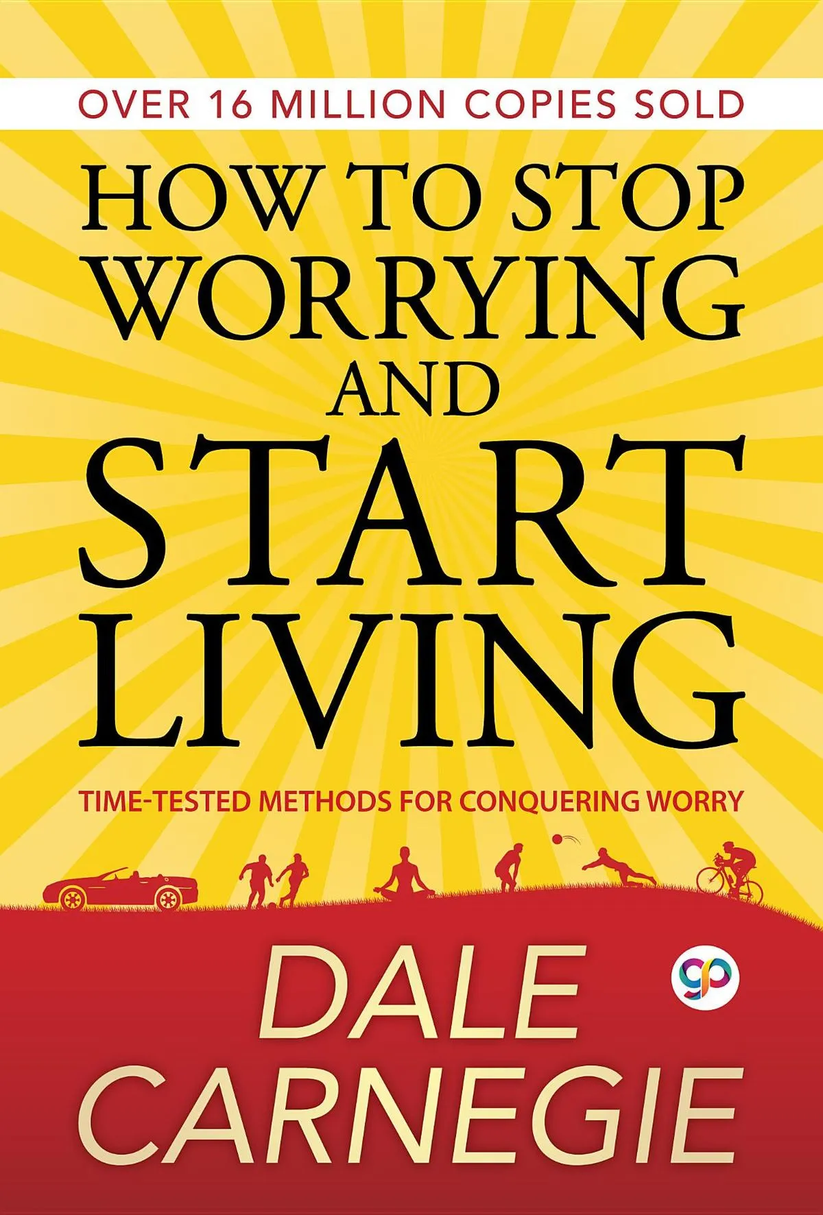 How To Stop Worrying And Start Living (Dale Carnegie)