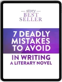 7 DEADLY MISTAKES TO AVOID IN WRITING A LITERARY NOVEL