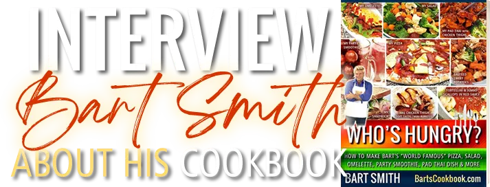 Interview Bart Smith About His Cookbook Who's Hungry? 