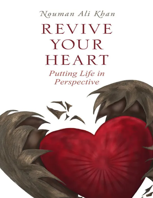 Revive Your Heart Putting Life in Perspective (Khan, Nouman Ali)