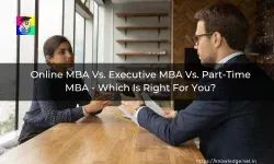 Online MBA Vs. Executive MBA Vs. Part-Time MBA - Which Is Right For You?
