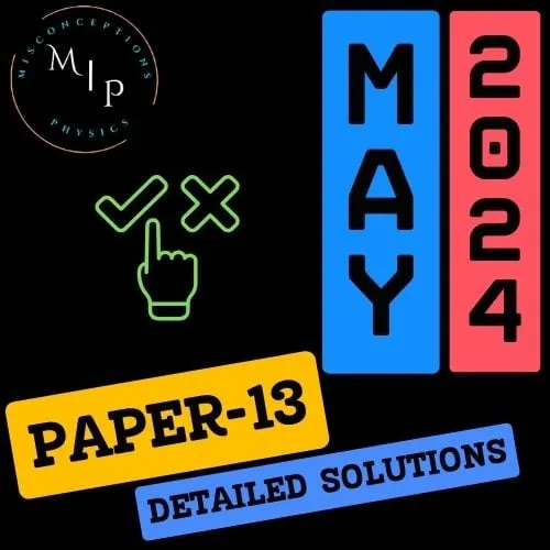 MAY 2024, CAMBRIDGE PAPER, AS LEVEL PAPER 1 FULL SOLUTIONS PAPER 13