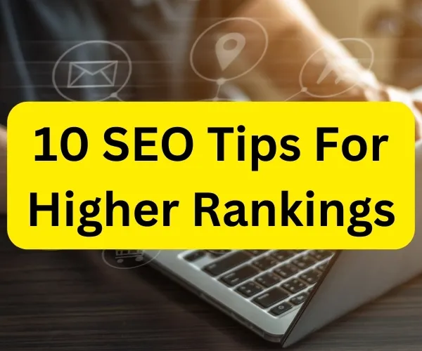 10 seo tips for higher rankings