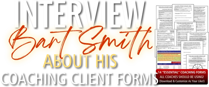 Interview Bart Smith About His Coaching Client Forms