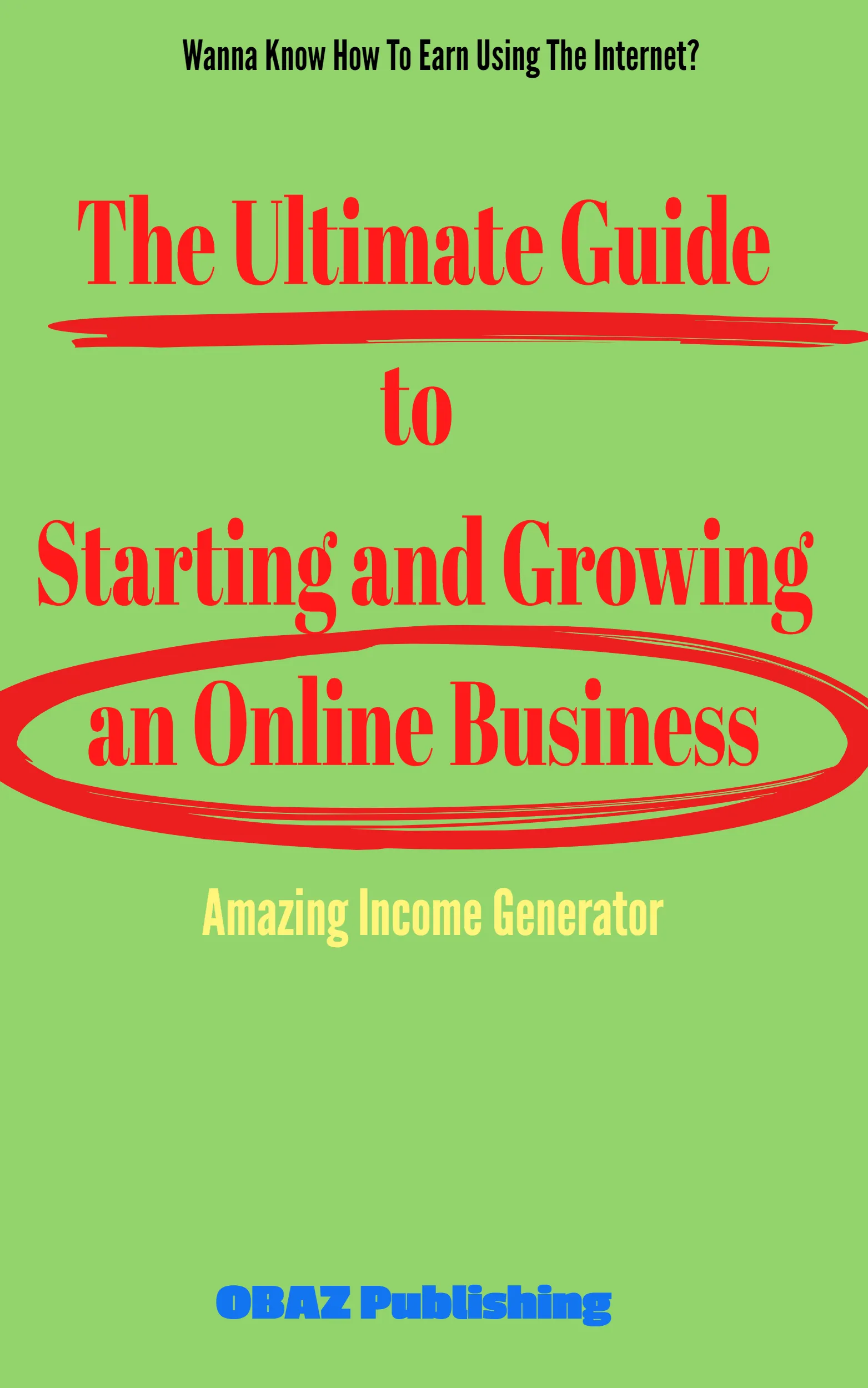 The Ultimate Guide to Starting and Growing an Online Business e cover