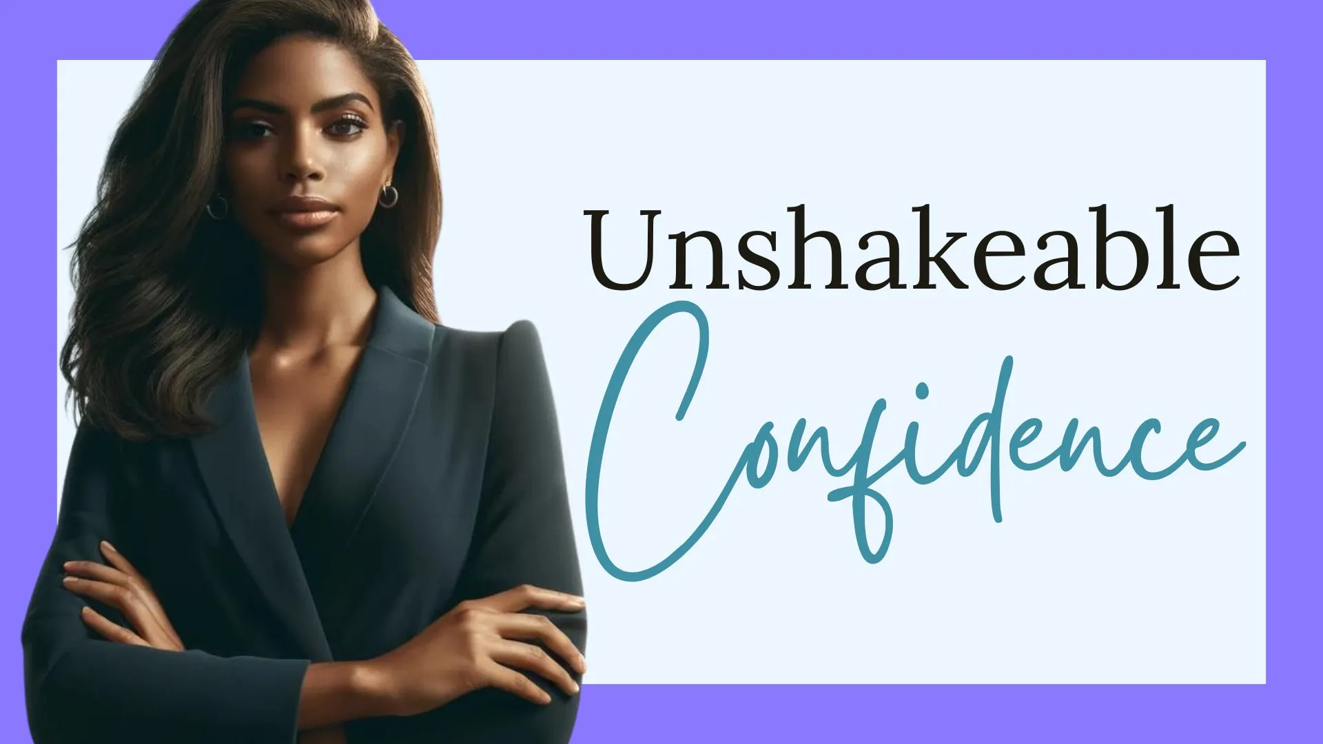 Unshakeable Confidence