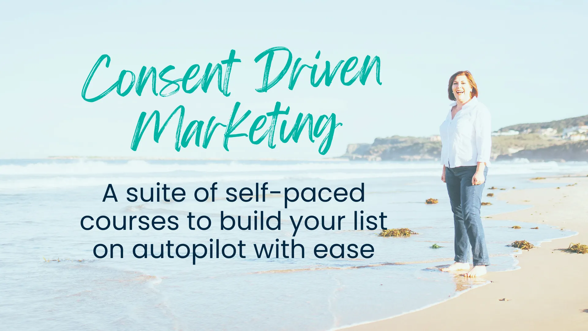 Consent Driven Marketing Suite of Courses by Bev Roberts Wholistic Business Mentor