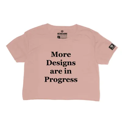 More designs in progress
