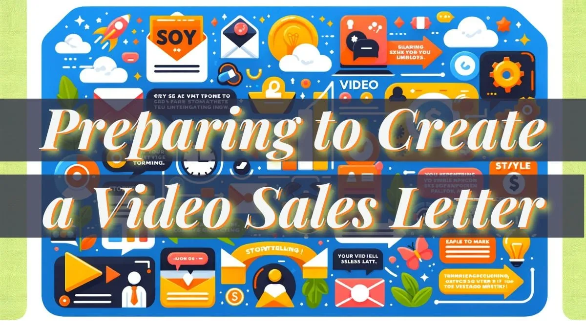 Preparing To Create A Video Sales Letter