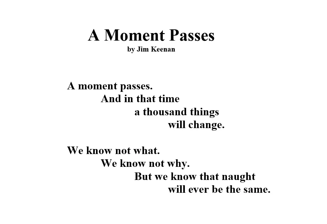 A Moment Passes: An Original Poem by Jim Keenan Poet With A Point