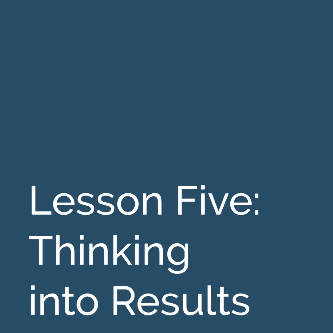 Lesson 5 Thinking into Results
