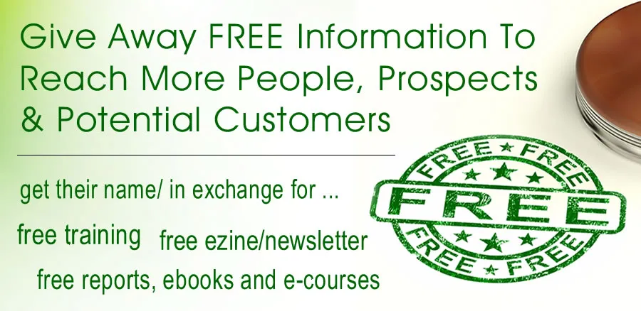 Giving Away FREE Information To Reach More People, Prospects & Potential Customers