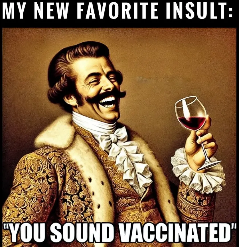 You sound vaccinated