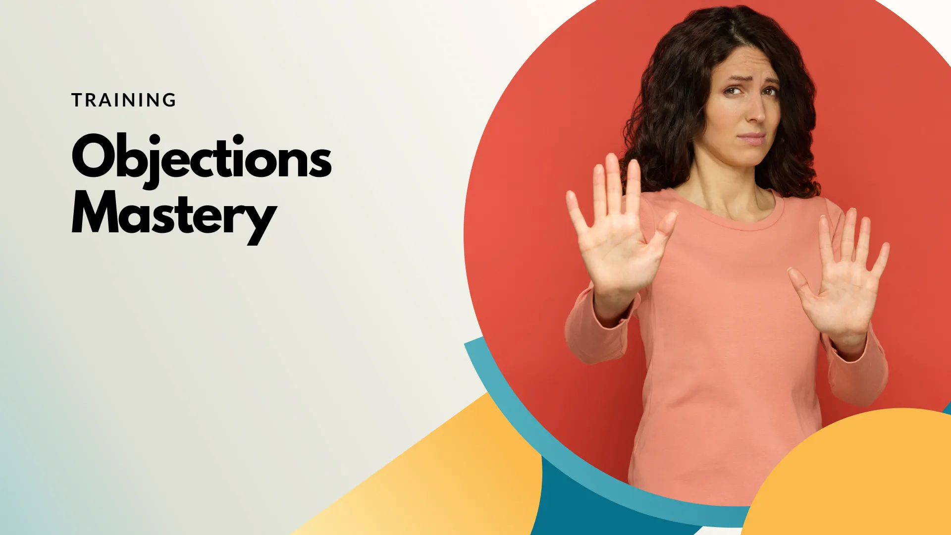 Objections Mastery | Sarah Archer