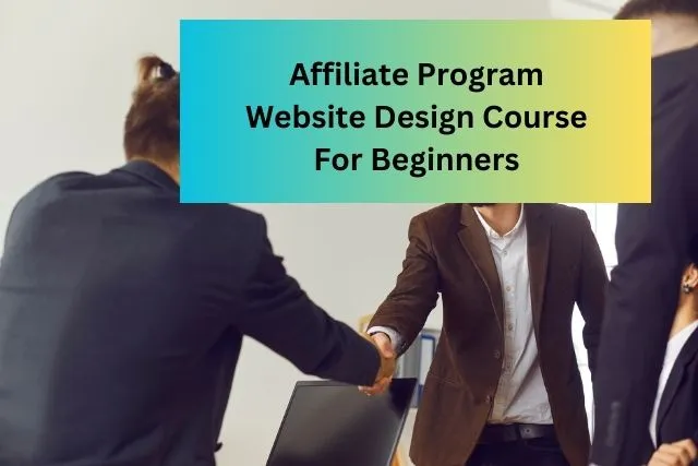 affiliate program website design Course for beginners - attract hundreds of sales people and increase sales