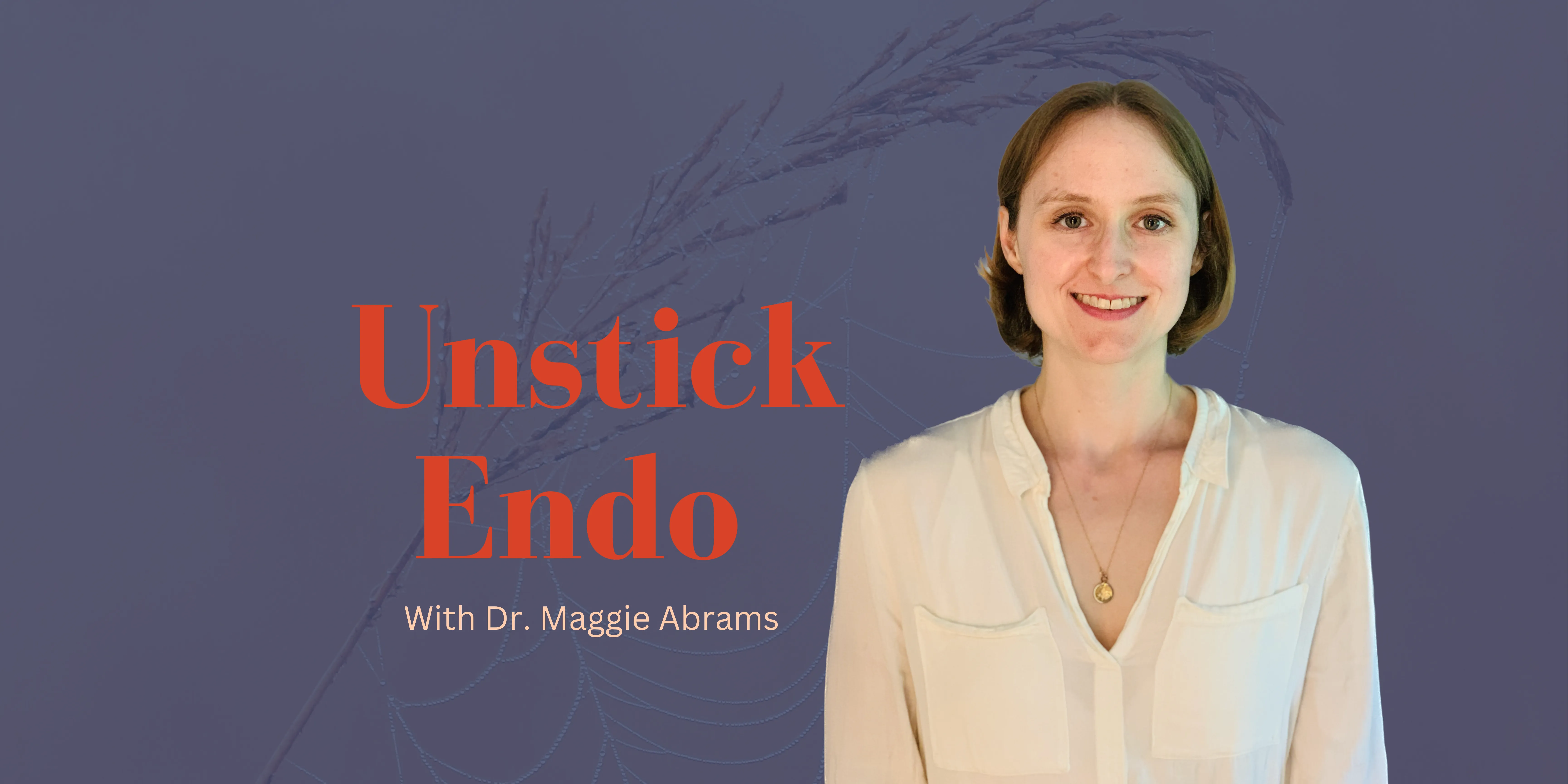 Unstick Endo banner with picture of Maggie Abrams
