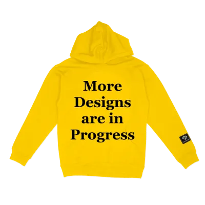 More designs are in progress hoodie