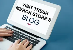 TRESR Merch Store Blog