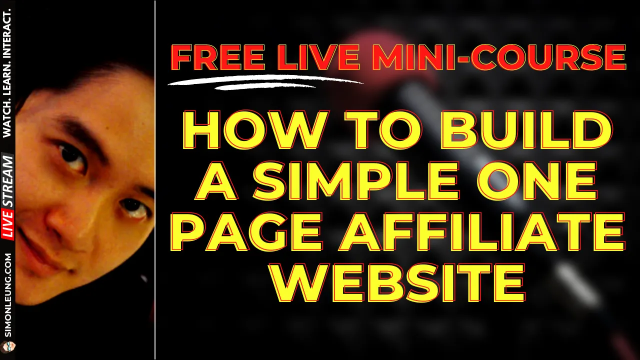 Simon Leung Free Live Mini-Course How To Build A Simple One Page Affiliate Marketing Site