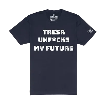 TRESR Unf*cks My Future T-shirt