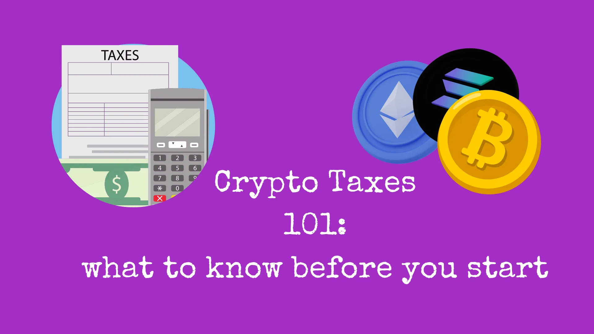 Crypto Taxes 101