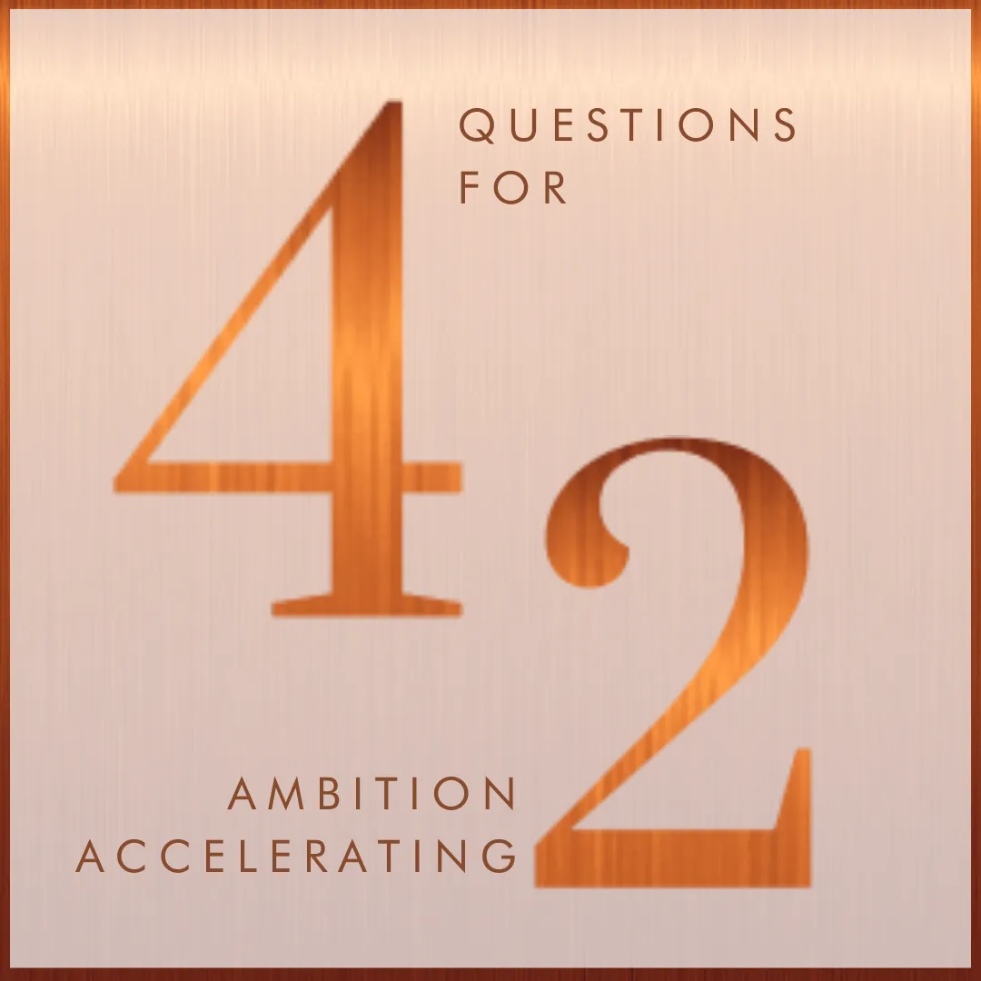 42 Questions | Questions for Ambition Accelerator